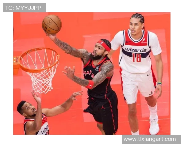 激情对决NBA猛龙与奇才的巅峰对抗赛即将上演